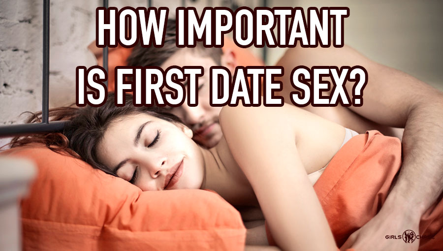Girls Sleeping Porn Sleep Sex - How Important Is It to Sleep with Her on the First Date? | Girls Chase