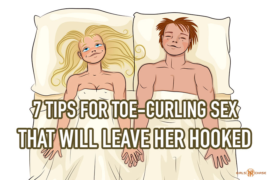 Toe Curling Missionary Sex - 7 Tips for Toe-Curling Sex that Keeps Women Hooked | Girls Chase