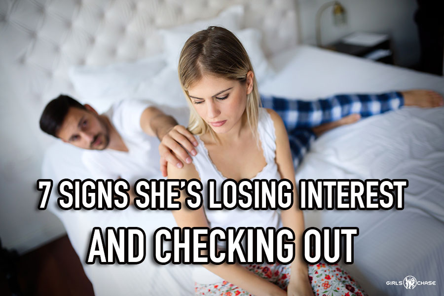 7 Signs A Girlfriend Or Wife Is Checking Out Of Your Relationship