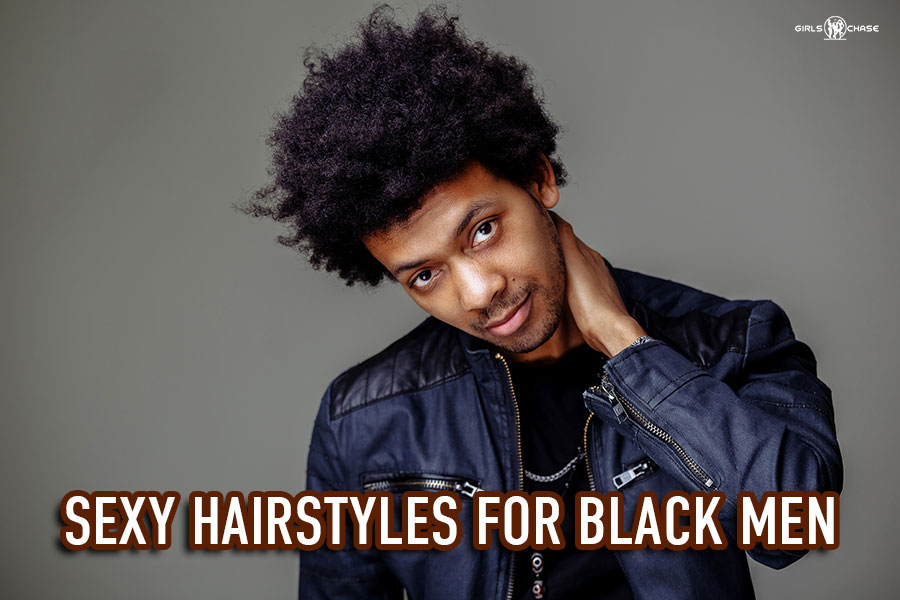 7 Sexy Hairstyles For Black Men Girls Chase
