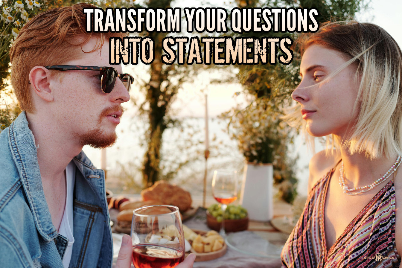 transform your questions into statements